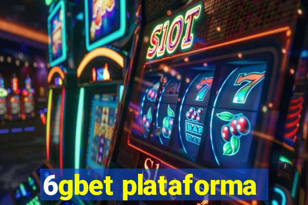 6gbet plataforma